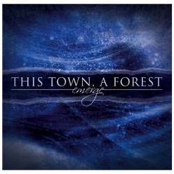 This Town, A Forest : Emerge